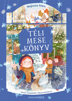 Majoros Nóra - Téli mesekönyv