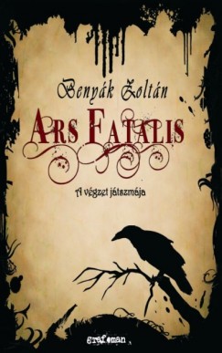 Benyk Zoltn - Ars Fatalis