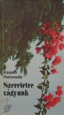 Kárpáti Petronella - Szeretetre vágyunk