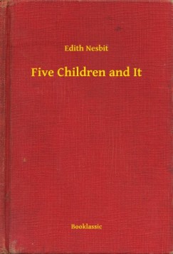 Edith Nesbit - Five Children and It