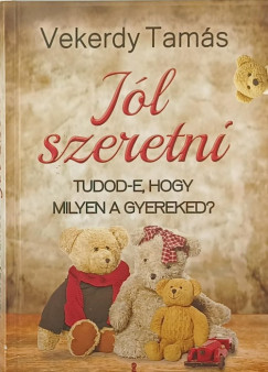 Vekerdy Tamás - Jól szeretni