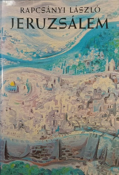 Rapcsányi László - Jeruzsálem