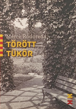 Merc� Rodoreda - T�r�tt t�k�r