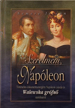 Nemere Istv�n - Szerelmem, Nap�leon