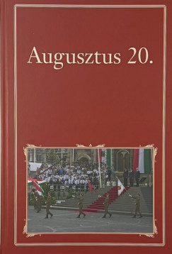 Szigethy Gábor (Szerk.) - Augusztus 20