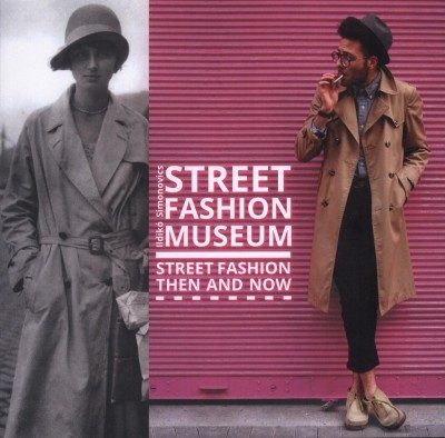 Simonovics Ildikó - Street Fashion Museum - Street Fashion Then and Now