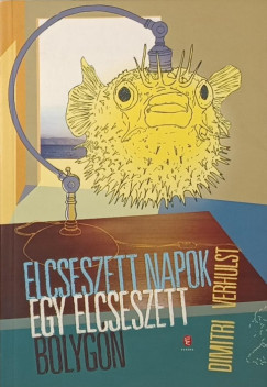 Dimitri Verhulst - Elcseszett napok egy elcseszett bolygón