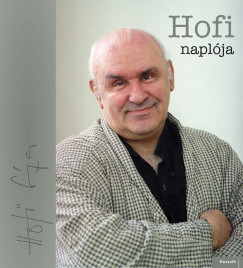 Nádori Attila   (Szerk.) - Papp Sándor Zsigmond   (Szerk.) - Hofi naplója