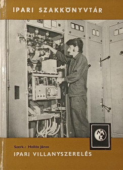 Hollós János (Szerk.) - Ipari villanyszerelés