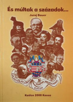 Juraj Bauer - s mltak a szzadok...