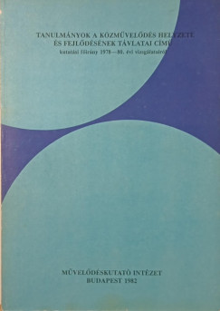 Tanulmnyok a kzmvelds helyzetes fejldsnek tvlatai cm kutatsi firny 1978-80. vi vizsglatairl