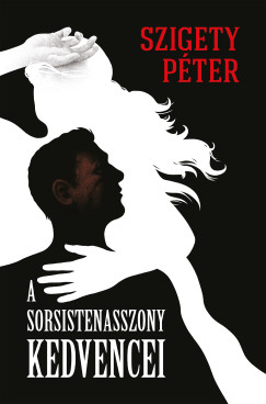 Szigety Pter - A sorsistenasszony kedvencei