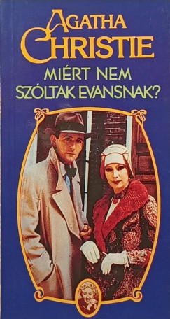 Agatha Christie - Miért nem szóltak Evansnak?