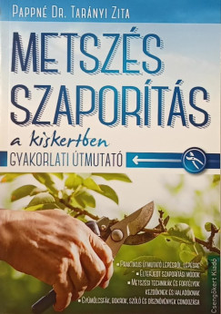Pappn Dr. Tarnyi Zita - Metszs, szaports a kiskertben