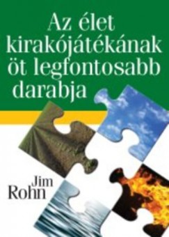 Jim Rohn - Az let kirakjtknak t legfontosabb darabja