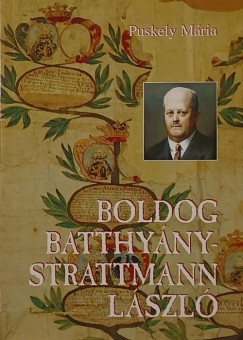 Puskely Mria - Boldog Batthyny-Strattmann Lszl (dediklt)