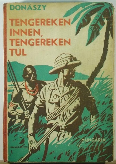 Donászy Ferenc - Tengereken innen, tengereken túl