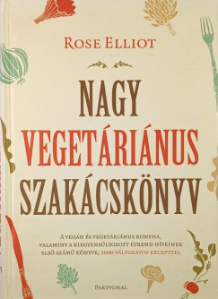 Rose Elliot - Nagy vegetrinus szakcsknyv