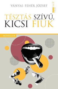 Vnyai Fehr Jzsef - Tszts szv, kicsi fik