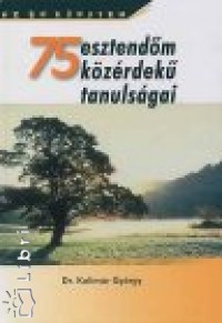 Dr. Kolim�r Gy�rgy - 75 esztend�m k�z�rdek� tanuls�gai