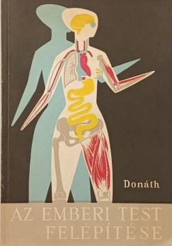 Donth Tibor - Az emberi test felptse