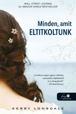 Kerry Lonsdale - Minden, amit eltitkoltunk