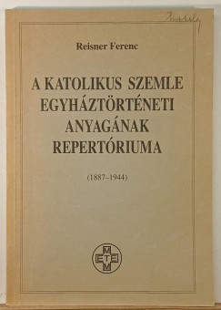 Reisner Ferenc - A katolikus szemle egyh�zt�rt�neti anyag�nak repert�riuma