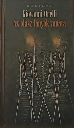 Giovanni Orelli - Az olasz lnyok vonata