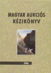 Dr. Lovas Dniel - Csnyi Beta   (Szerk.) - Magyar aukcis kziknyv 2006