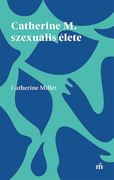 Catherine Millet - Catherine M. szexuális élete
