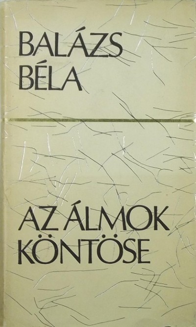 Balázs Béla - Az álmok köntöse