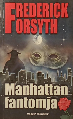 Frederick Forsyth - Manhattan fantomja