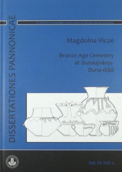 Vicze Magdolna - Bronze Age Cemetery at Dunajvros-Duna-dl