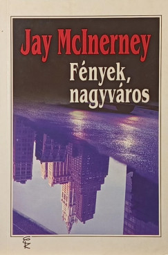 Jay Mcinerney - Fények, nagyváros