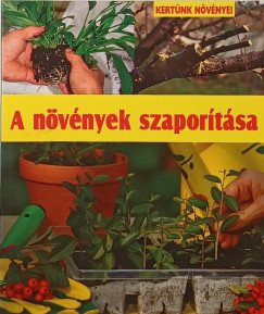 Enrica Boffelli - Guido Sirtori - A növények szaporítása