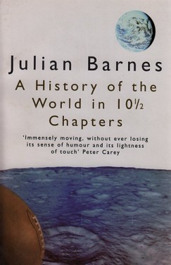 Julian Barnes - History of the World in Ten a Half Chapters