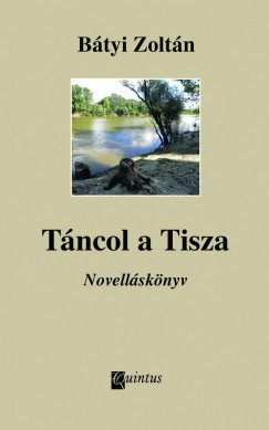 B�tyi Zolt�n - T�ncol a Tisza