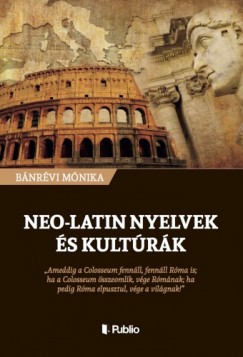 Bánrévi Mónika - Neo-latin nyelvek és kultúrák