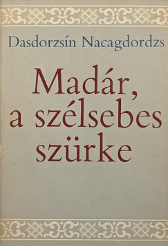 Dasdorzsn Nacagdordzs - Madr, a szlsebes szrke