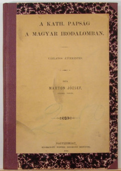 Marton Jzsef - A katolikus papsg a magyar irodalomban