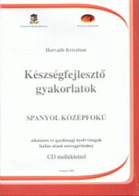 Horv�th Krisztina - K�szs�gfejleszt� gyakorlatok - Spanyol k�z�pfok�