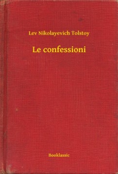 Lev Tolsztoj - Le confessioni