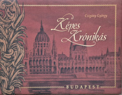Czigány György - Képes krónikás - Budapest