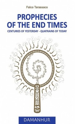 Falco Tarassaco - Prophecies of the end times - Centuries of yesterday - Quatrins of today