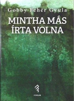 Gobby Feh�r Gyula - Mintha m�s �rta volna