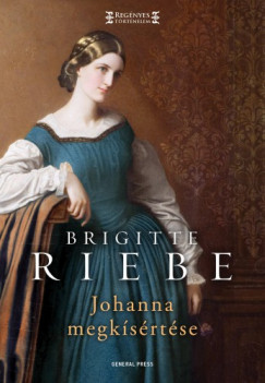 Riebe Brigitte - Brigitte Riebe - Johanna megksrtse
