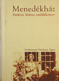 Szchenyi gnes   (Szerk.) - Menedkhz- Srkzi Mrta emlkknyv
