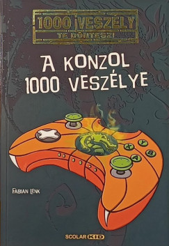 Fabian Lenk - A konzol 1000 vesz�lye