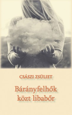 Csszi Zsliet - Brnyfelhk kzt libabr