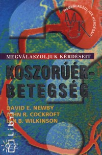 John R. Cockcroft - David E. Newby - Ian Boden Wilkinson - Megvlaszoljuk krdseit - Koszorr-betegsg